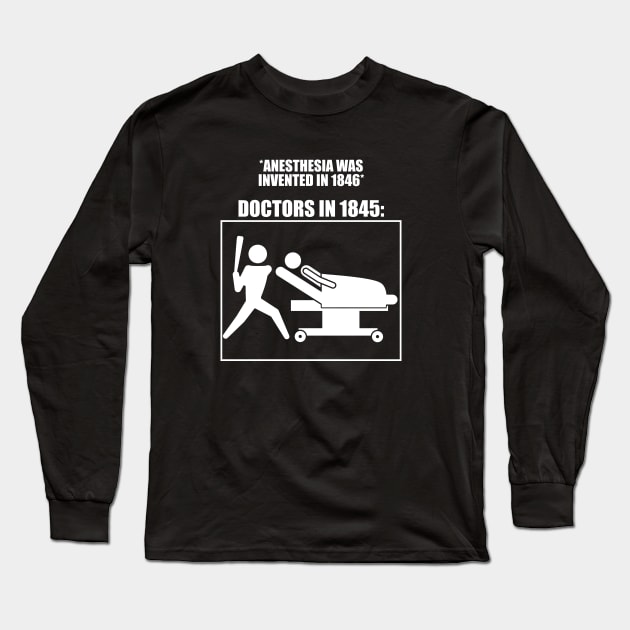 Anesthesia was invented in 1846 Meme Anesthesiology Assistant Humor Long Sleeve T-Shirt by Julio Regis